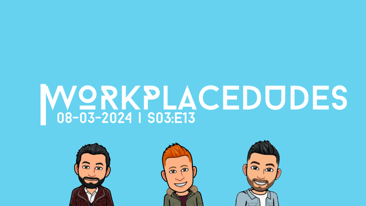 S03:E13 | Aankondiging! De WorkplaceDudes Summit 2024 & Intune nieuwtjes
